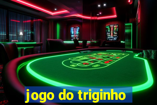 jogo do triginho